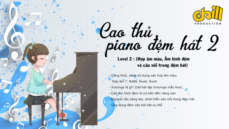 Khóa học “Cao thủ Piano đệm hát – Level 2”