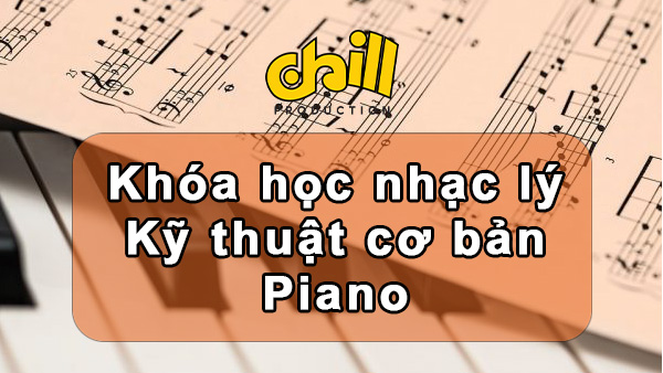 [Miễn phí] – Khóa học nhạc lý cơ bản – Hướng dẫn luyện ngón piano