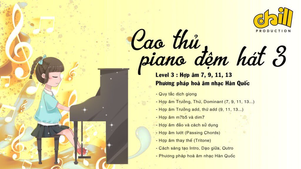 Khoá học cao thủ piano đệm hát level 3 Chill Production