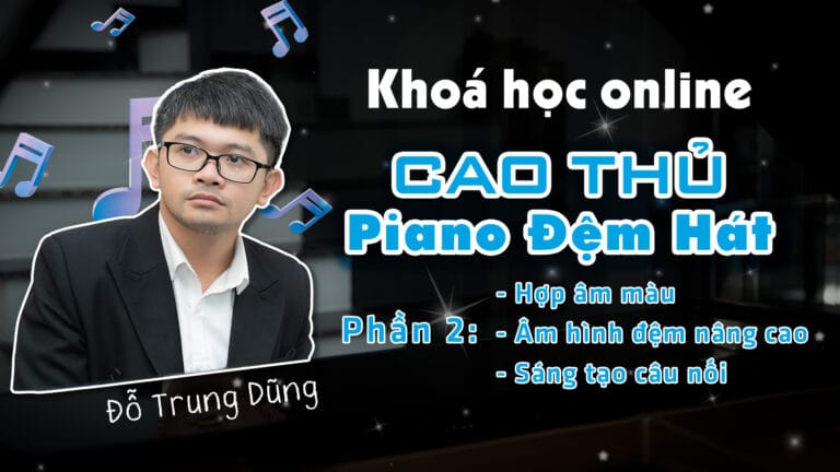 Khóa học “Cao thủ Piano đệm hát – Level 2”