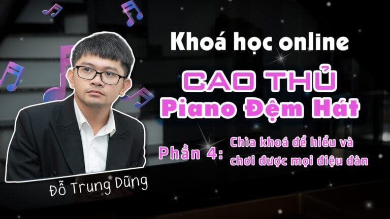 Khóa học “Cao thủ Piano đệm hát – Level 4”
