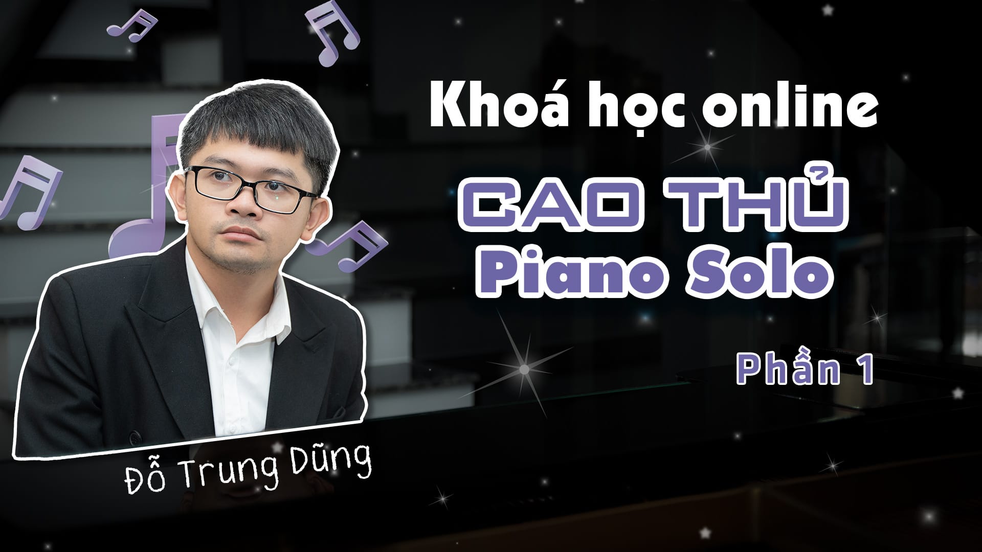 Khóa học “Cao thủ Piano solo – level 1”