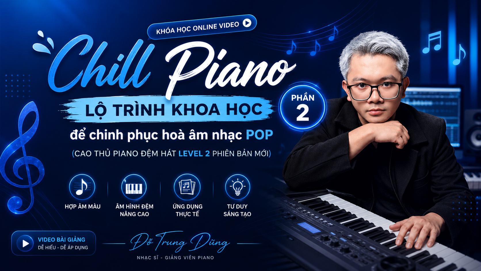 Chill Piano – Lộ trình khoa học để chinh phục hoà âm nhạc pop – Phần 2 (Cao thủ piano đệm hát level 2 phiên bản mới)
